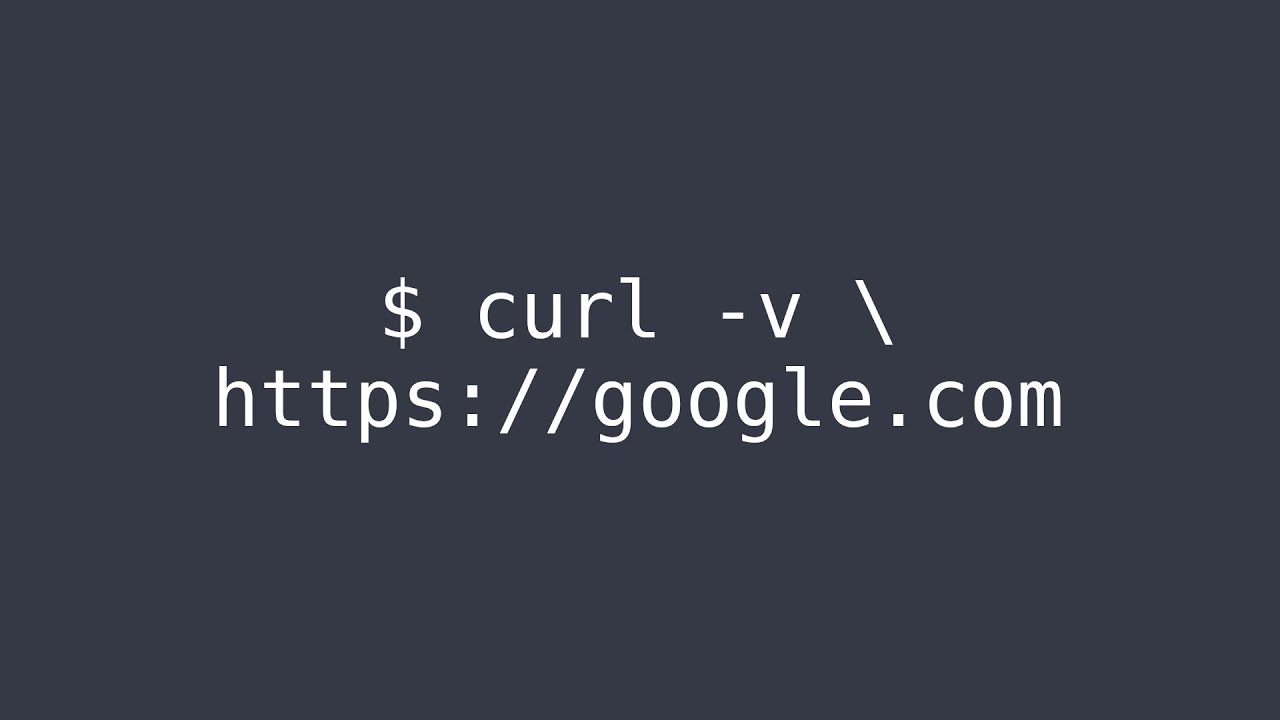 curl -v https://google.com - YouTube